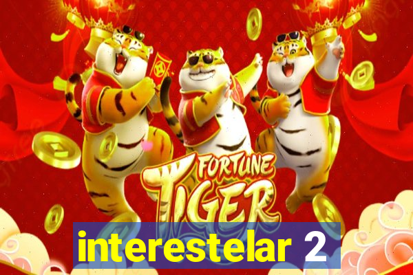 interestelar 2